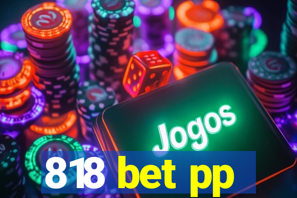 818 bet pp